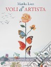 Voli d'artista. Vite (e opere) da collezione libro