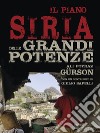 Il piano Siria delle grandi potenze libro