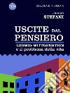 Uscite dal pensiero. Ludwig Wittgenstein e il problema della vita libro