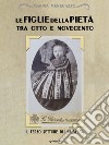 Le figlie della Pietà tra Otto e Novecento. Il terzo settore di una volta libro