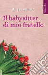 Il babysitter di mio fratello libro di MissBookishC