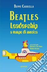 Beatles. Leadership a tempo di musica libro