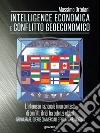 Intelligence economica e conflitto geoeconomico. L'interesse nazionale in un contesto di conflitti ibridi tra potenze globali. Infowarfare, guerre commerciali e finanziarie, sanzioni libro