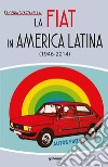 La Fiat in America Latina (1946-2014) libro