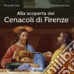 Alla scoperta dei Cenacoli di Firenze libro