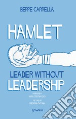 Hamlet. Leader without leadership libro