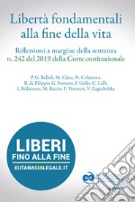 Libertà fondamentali alla fine della vita. Riflessioni a margine della sentenza n. 242 del 2019 della Corte Costituzionale libro