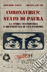 Coronavirus: stato di paura. La storia controversa e documentata di una pandemia libro