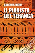 Il pianista del Teranga libro