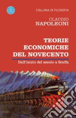 Teorie economiche del Novecento. Dall'inizio del secolo a Sraffa libro