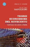 Teorie economiche del Novecento. Dall'inizio del secolo a Sraffa libro di Napoleoni Claudio