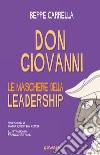Don Giovanni. Le maschere della leadership libro di Carrella Beppe