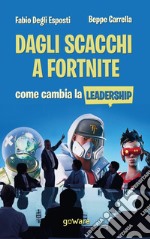 Dagli scacchi a Fortnite. Come cambia la leadership libro