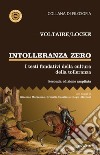 Intolleranza zero. I testi fondativi della cultura della tolleranza. Ediz. ampliata libro