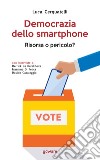 Democrazia dello smartphone. Risorsa o pericolo? libro