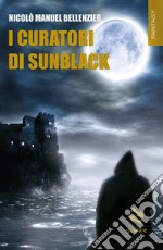 I curatori di Sunblack libro