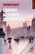 L'amore al tempo dei monsoni