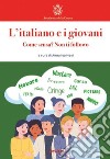 L'italiano e i giovani. Come scusa? Non ti followo libro di Nesi A. (cur.)