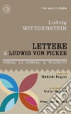 Lettere a Ludwig von Ficker. Vienna, la guerra, il Tractatus libro