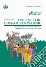 I precursori dell'ambientalismo. I movimenti giovanili ambientalisti da Wandervögel ai Fridays for Future