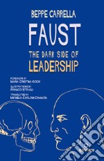 Faust. The dark side of leadership libro