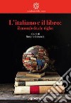 L'italiano e il libro: il mondo fra le righe libro