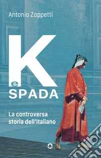 K e spada. La controversa storia dell'italiano libro