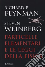 Particelle elementari e le leggi della fisica libro