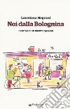 Noi della Bolognina libro