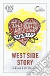 West Side Story. Ediz. italiana e inglese libro