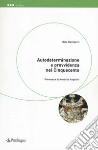 Autodeterminazione e provvidenza nel Cinquecento