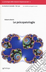 Le psicopatologie. La mente si ammala. Vol. 3 libro