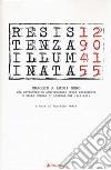 Resistenza illuminata. Omaggio a Luigi Nono nel settantesimo anniversario della Resistenza e della guerra di liberazione 1945-2015 libro di Festa F. (cur.)