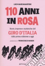 110 anni in rosa. Storie, imprese e statistiche del Giro d'Italia dalla prima edizione a oggi
