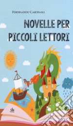 Novelle per piccoli lettori libro