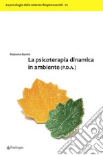 La psicoterapia dinamica in ambiente (P.D.A.) libro