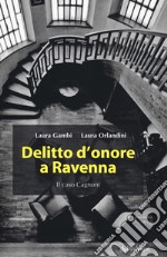 Delitto d'onore a Ravenna. Il caso Cagnoni