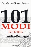 101 modi di dire in Emilia-Romagna libro