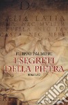 I segreti della pietra libro di Palmieri Filippo