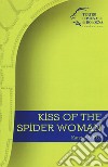 Kiss of the Spider Woman. Kander & Ebb libro