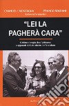 «Lei la pagherà cara». Cabina di regia USA, Vaticano e apparati di Stato dietro l'affare Moro libro