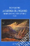 La cadenza dell'inganno. Memorie di un violinista notturno libro di Pellegrino Enzo