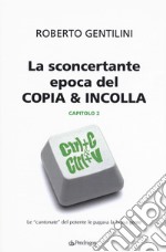 La sconcertante epoca del copia & incolla. Vol. 2 libro