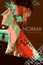 Norma. Vincenzo Bellini libro