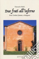 Due frati all'inferno. Frati Godenti fummo, e bolognesi libro