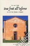 Due frati all'inferno. Frati Godenti fummo, e bolognesi libro di Naldi Giancarlo