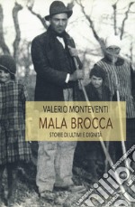 Mala Brocca. Storie di ultimi e dignità libro