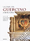La casa del Guercino a Bologna libro