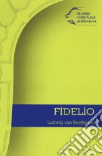 Fidelio di Ludwig van Beethoven. Ediz. italiana e tedesca libro