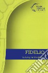 Fidelio di Ludwig van Beethoven. Ediz. italiana e tedesca libro